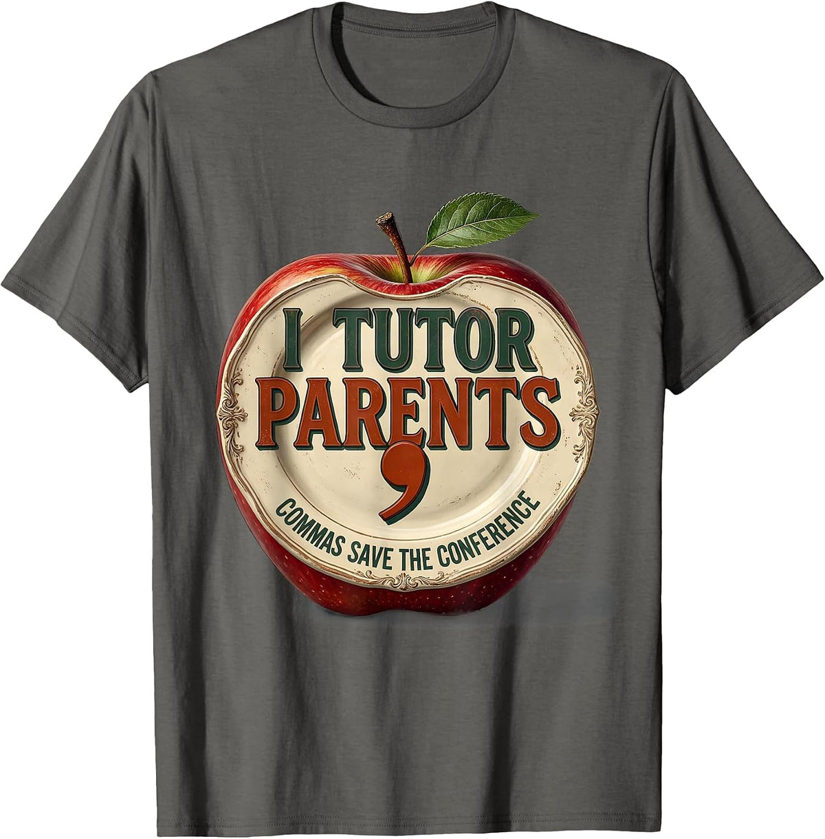 I Tutor, Parents — Commas Save The Conference Funny T-Shirt - Asphalt Grey