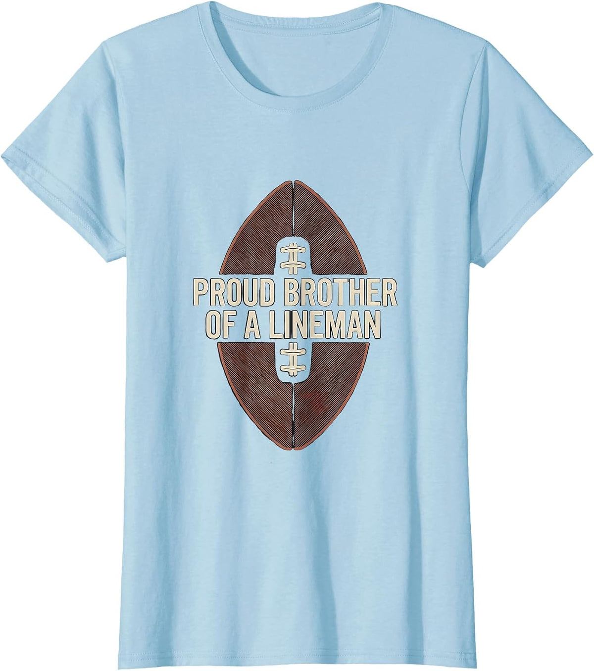 Women's Proud Brother Of A Lineman Football Family Game Day T-Shirt - Baby Blue