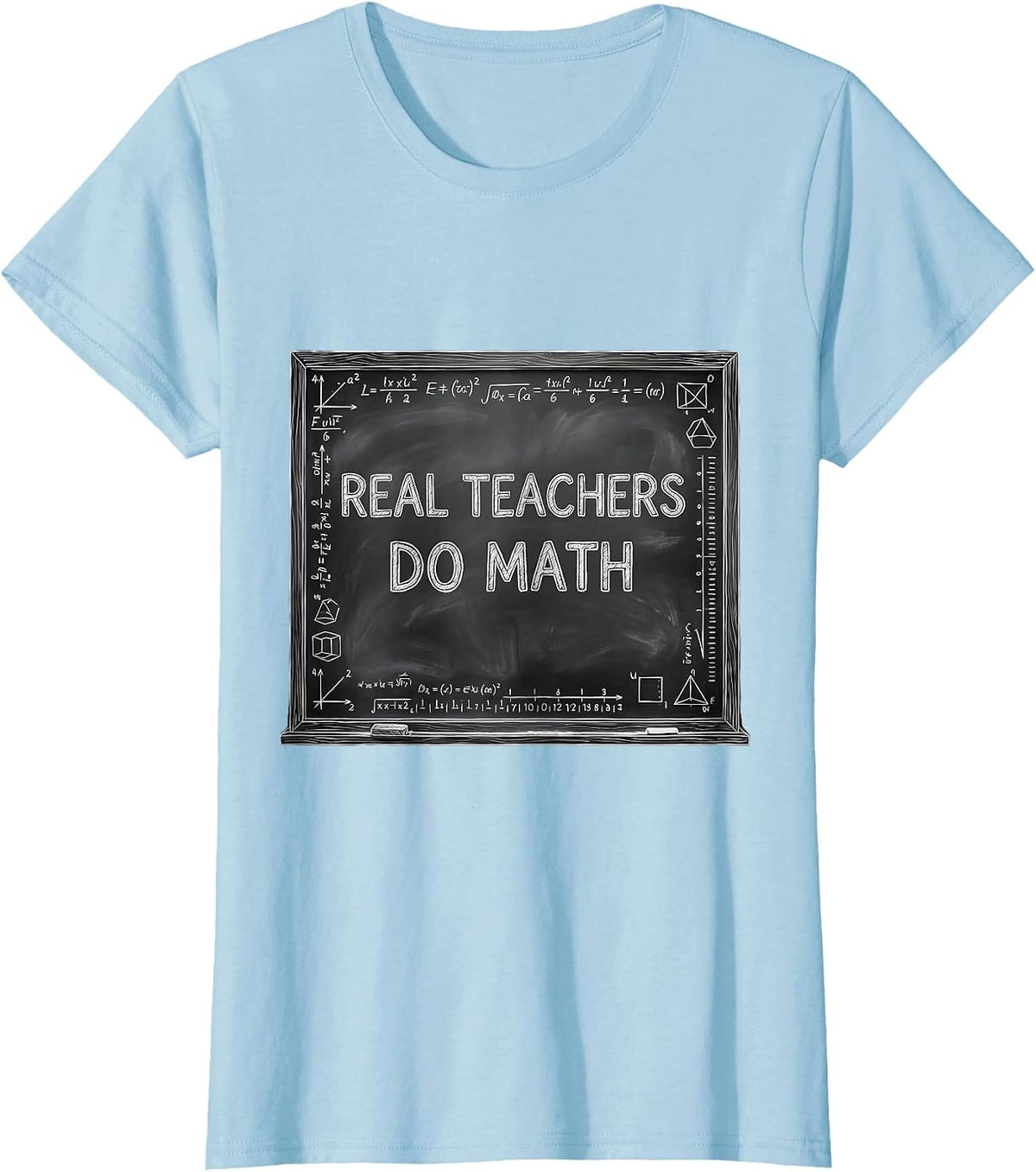Real Teachers Do Math Educator Design T-Shirt - Baby Blue