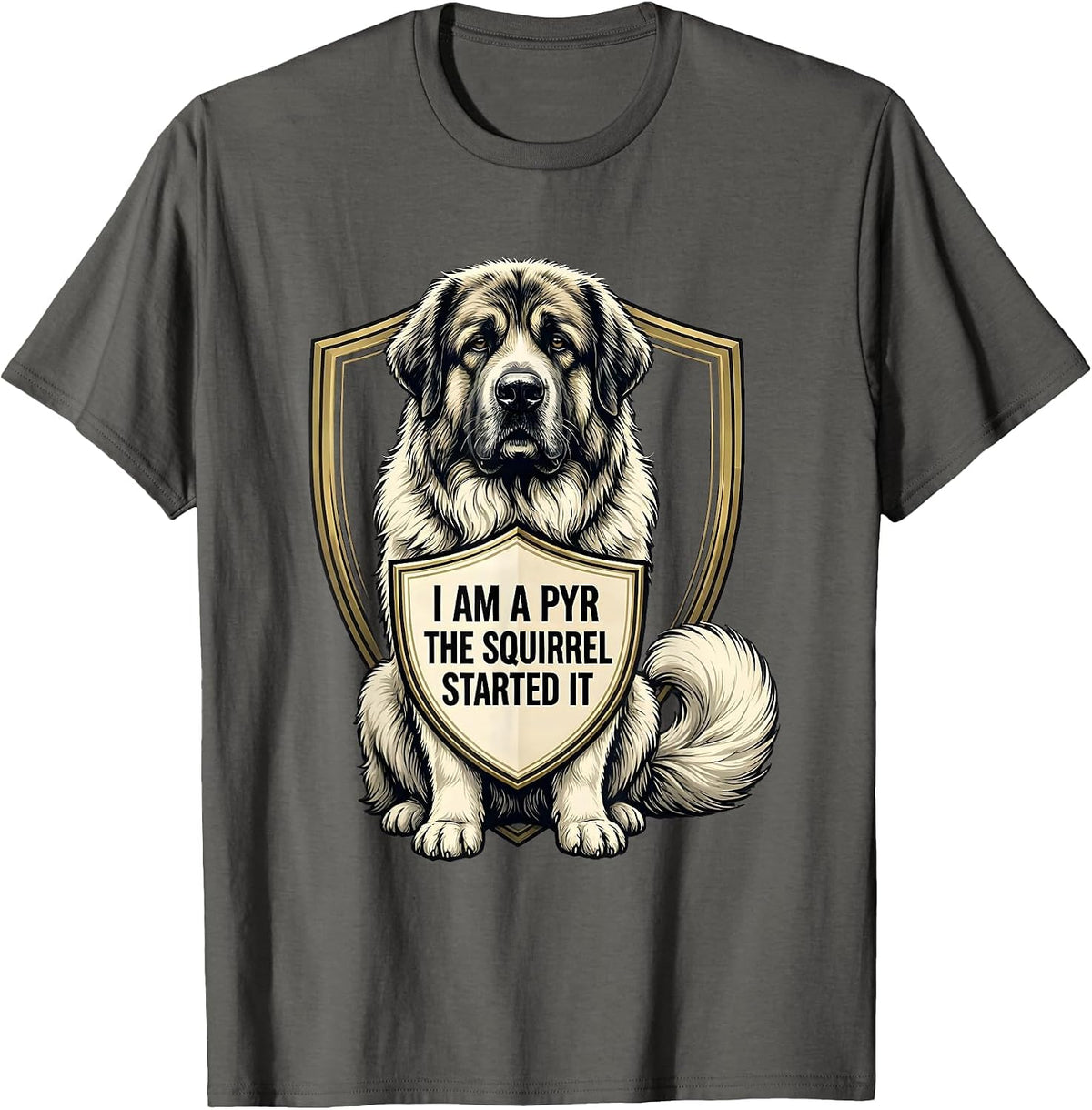 Men's I Am A Pyr The Squirrel Started It Funny Great Pyrenees Dog T-Shirt - Asphalt Grey