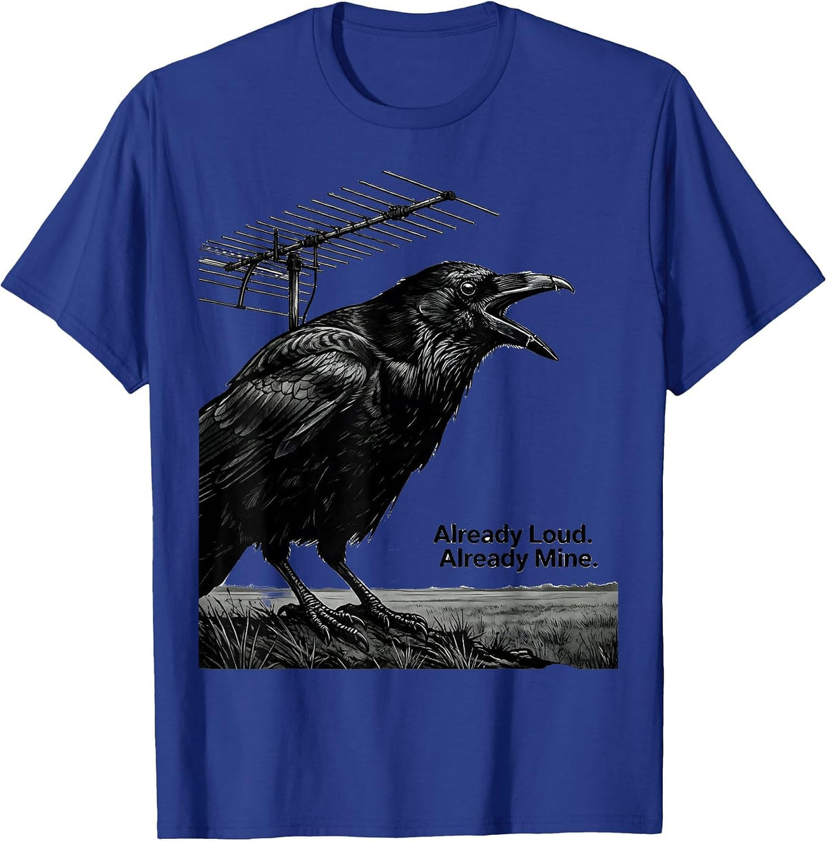 Already Loud Already Mine Funny Crow Bird Lover Gothic Humor T-Shirt - Royal Blue