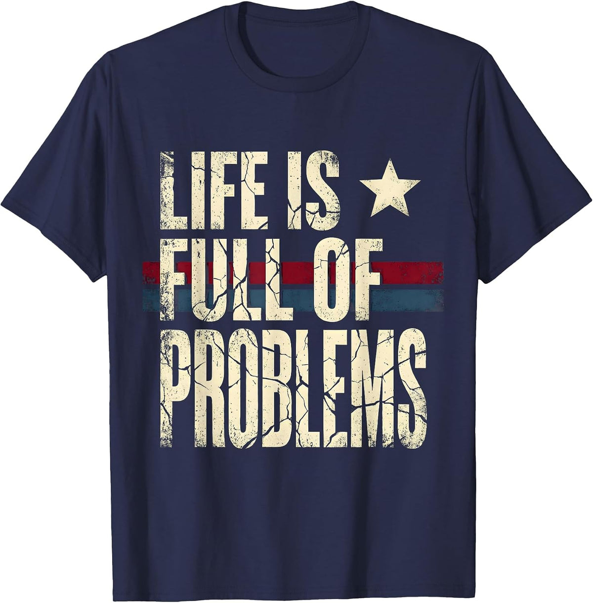 Life Is Full Of Problems Math Teacher Design T-Shirt - Navy Blue