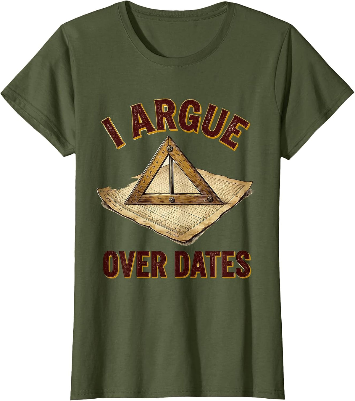 Women's I Argue Over Dates Vintage Funny Social Studies Teacher T-Shirt - Olive Green