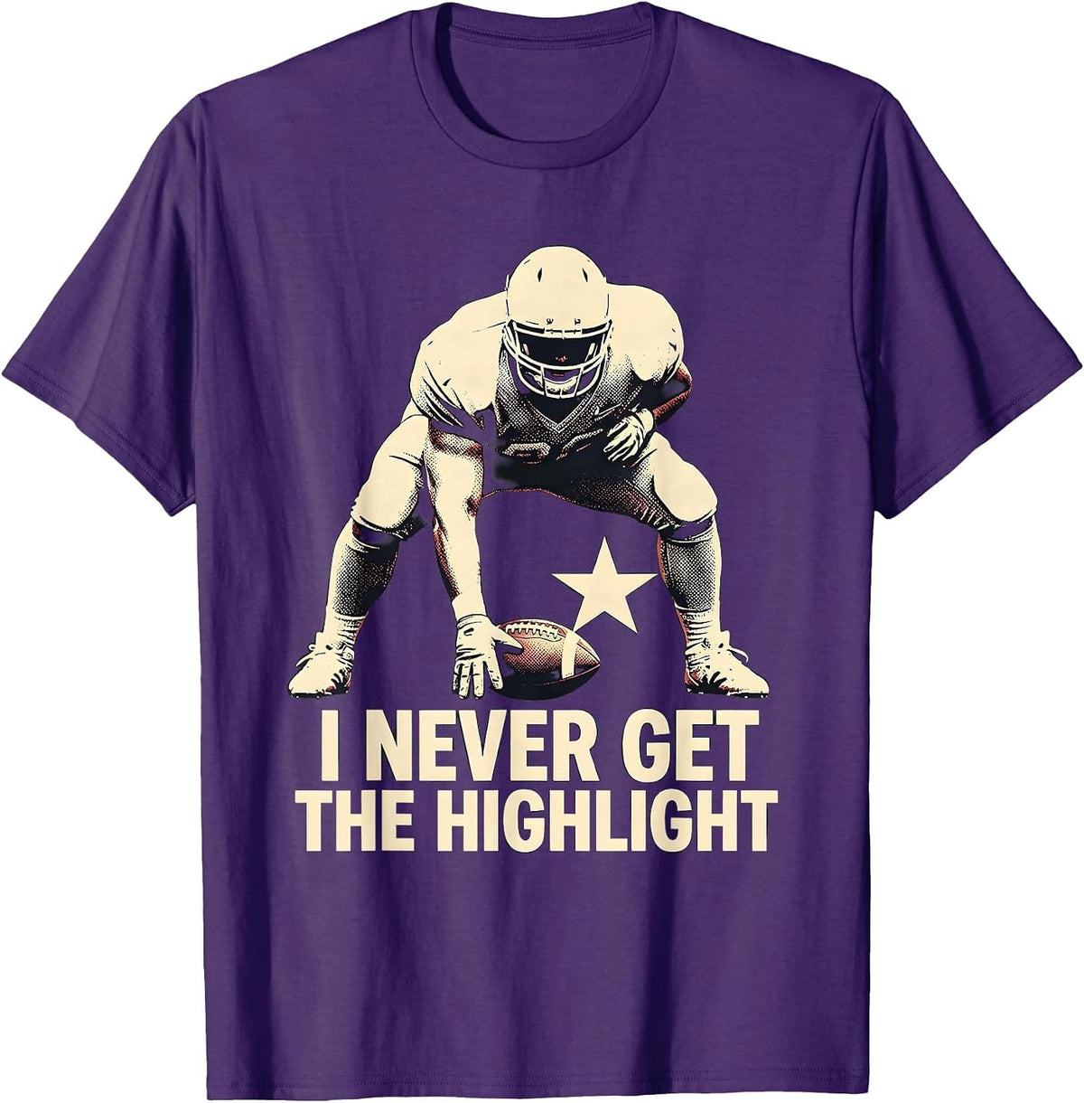 Men's I Never Get The Highlight Funny Football Lineman Fan Humor T-Shirt - Purple