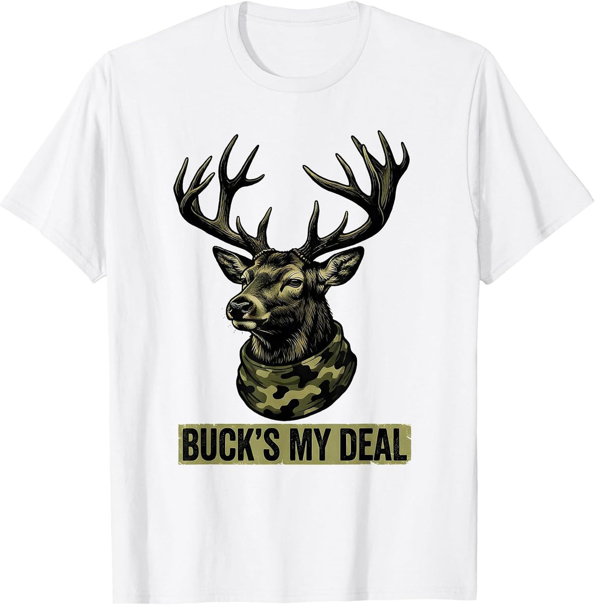 Men's Buck's My Deal Funny Deer Hunting Camo Outdoor Humor T-Shirt - White