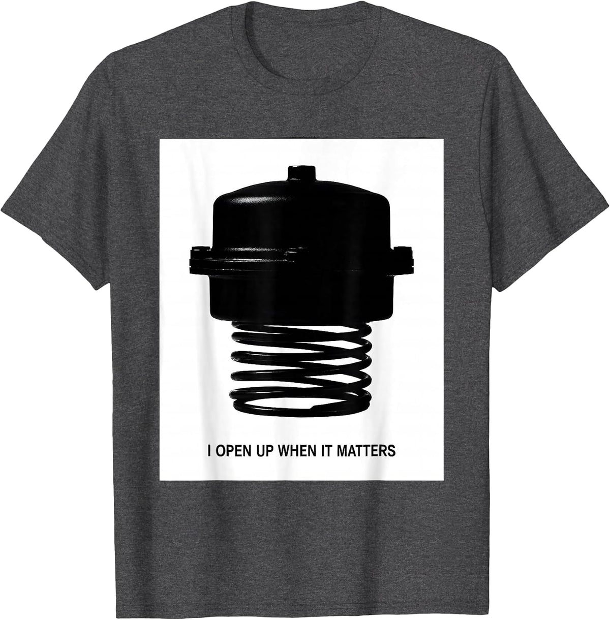 Men's I Open Up When It Matters Funny Mechanic Car Engine Humor T-Shirt - Dark Heather Grey