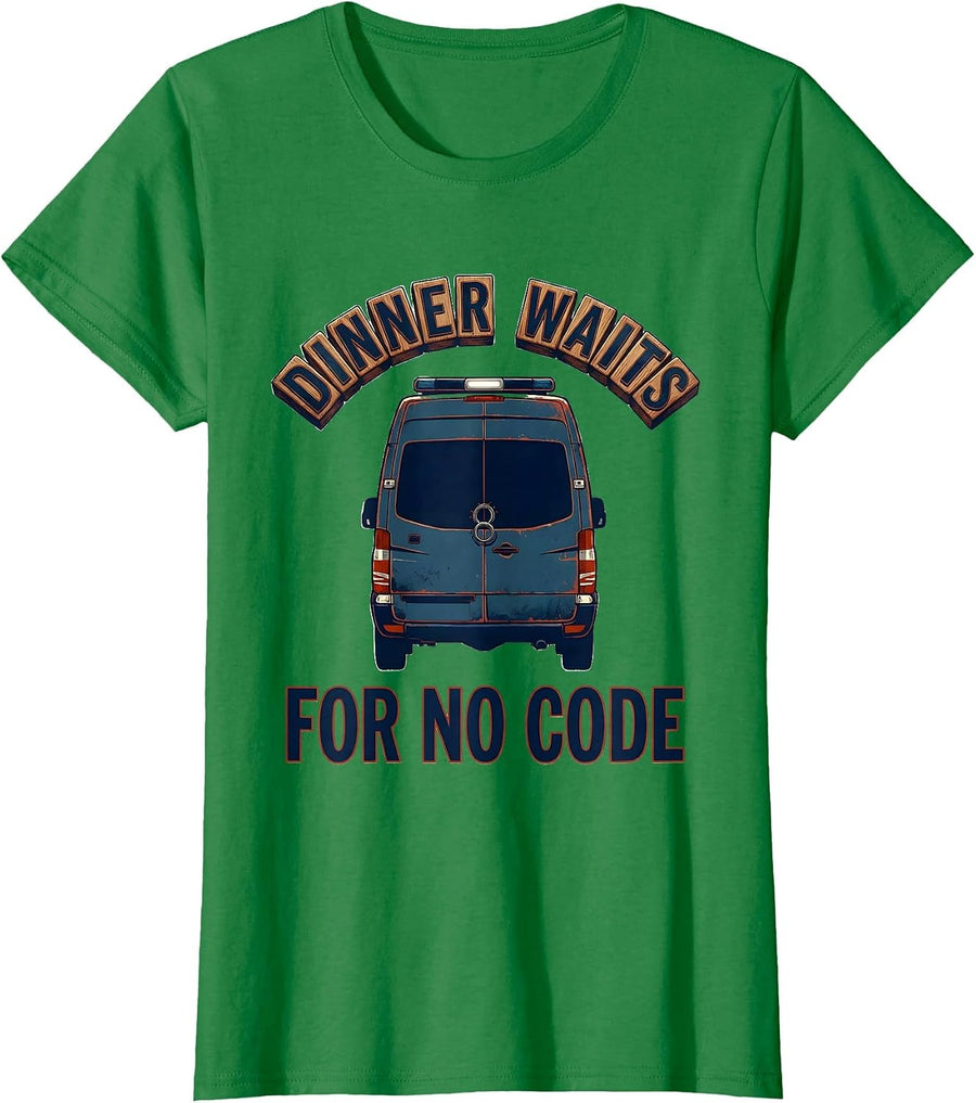 Women's Dinner Waits For No Code Funny EMT Paramedic EMS Humor T-Shirt - Kelly Green