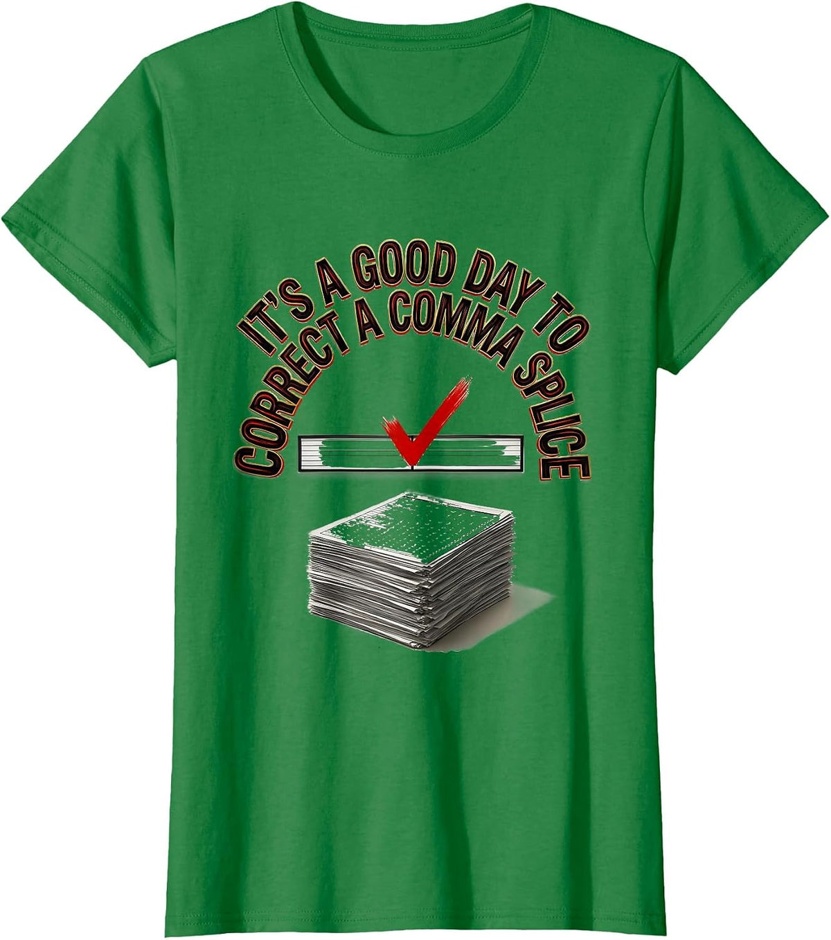 Women's It's A Good Day To Correct A Comma Splice Funny Grammar T-Shirt - Kelly Green