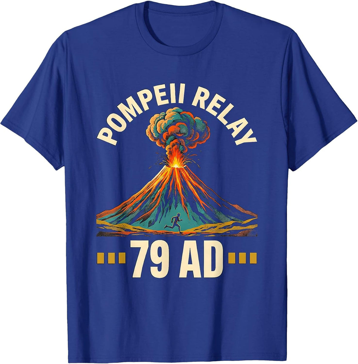 Men's Pompeii Relay 79 AD Funny Volcano Geography Volcanologist T-Shirt - Royal Blue