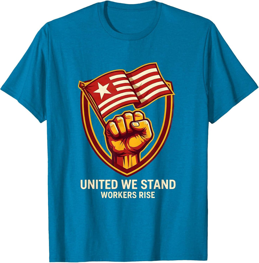 United We Stand Workers Rise Labor Day Design T-Shirt - Sapphire Blue