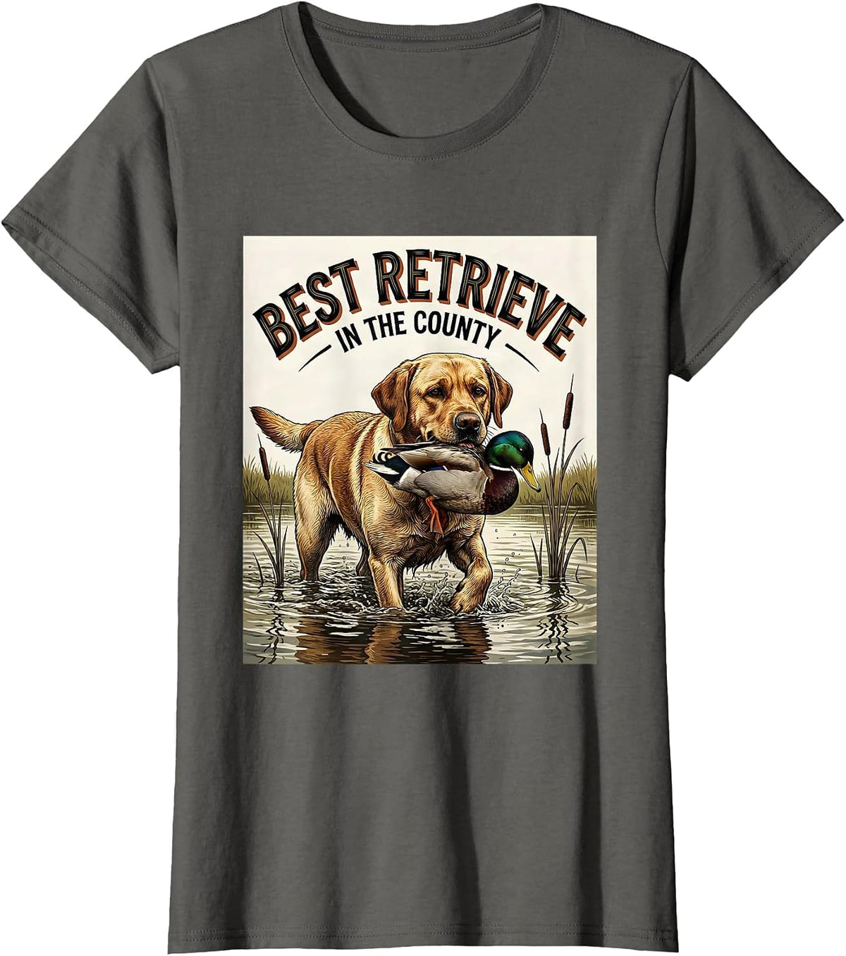 Women's Best Retrieve In The County Labrador Hunting Dog Southern T-Shirt - Asphalt Grey