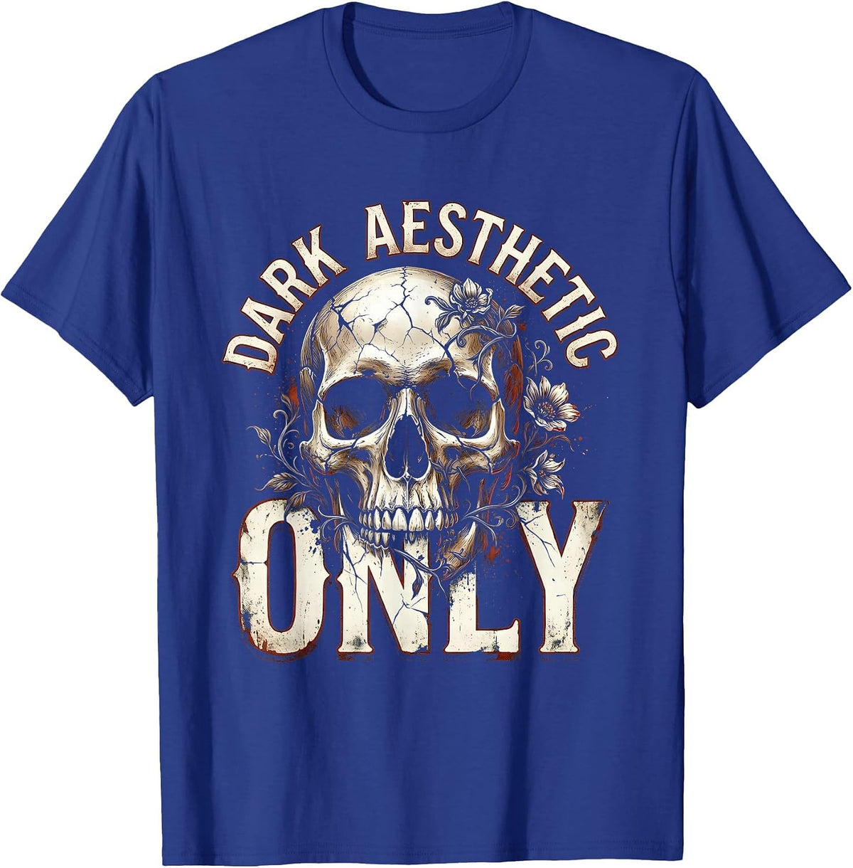 Dark Aesthetic Only Gothic Statement Design T-Shirt - Royal Blue
