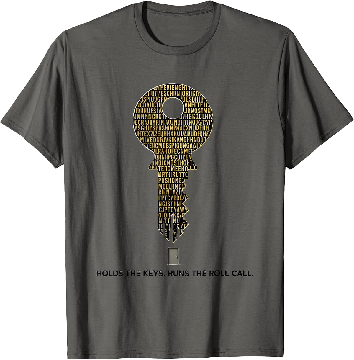 Holds The Keys Runs The Roll Call Funny Custodian T-Shirt - Asphalt Grey