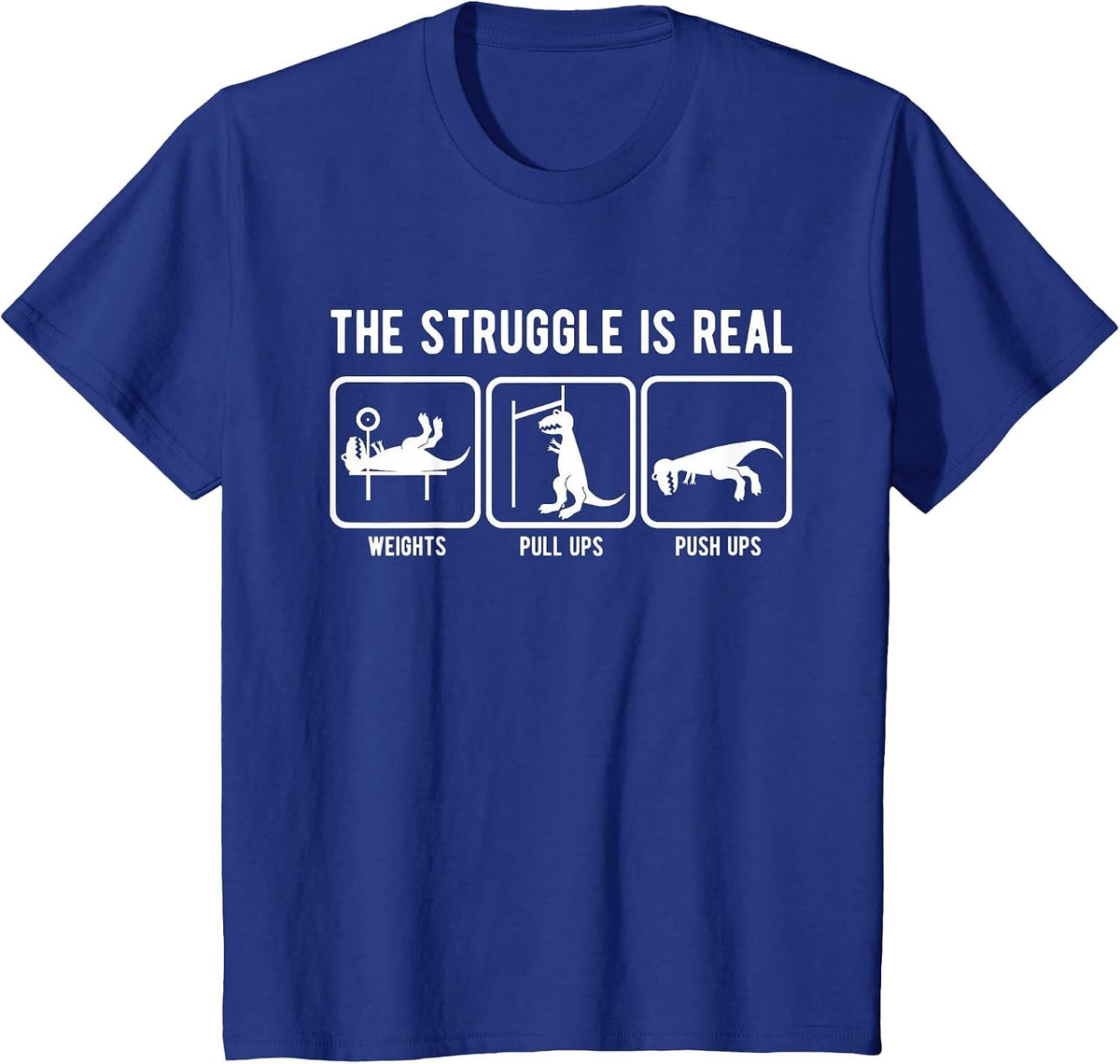 The Struggle is Real Funny T-Rex Gym Workout t-Shirt T-Shirt - Royal Blue