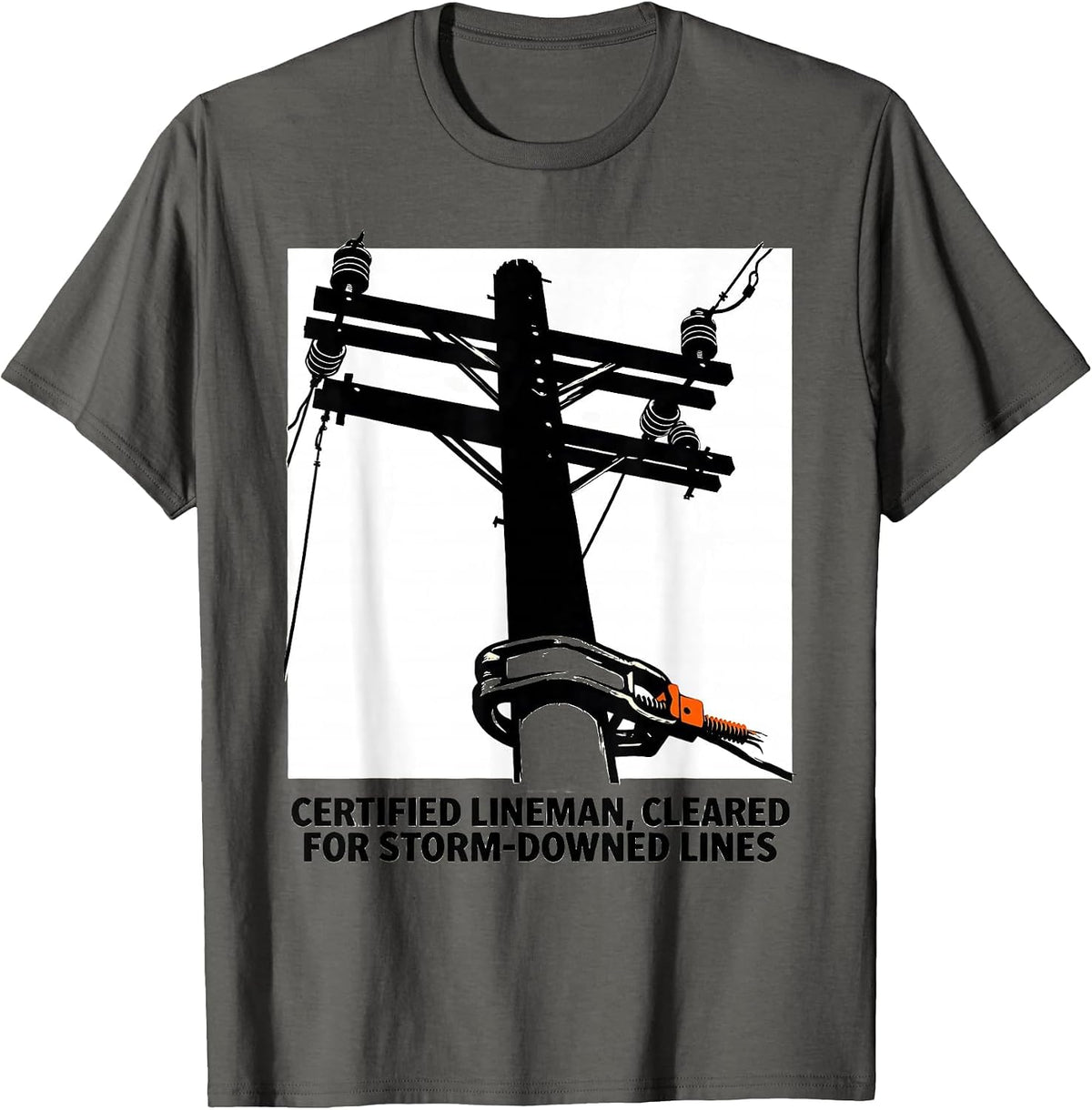 Men's Certified Lineman, Cleared For Storm-Downed Lines Funny T-Shirt - Asphalt Grey