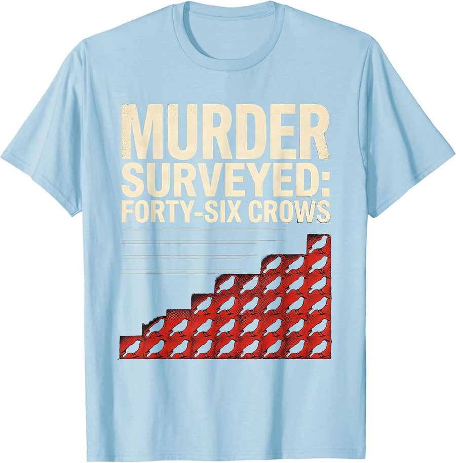 Men's Murder Surveyed Forty-Six Crows Dark Humor Gothic Bird Lover T-Shirt - Baby Blue