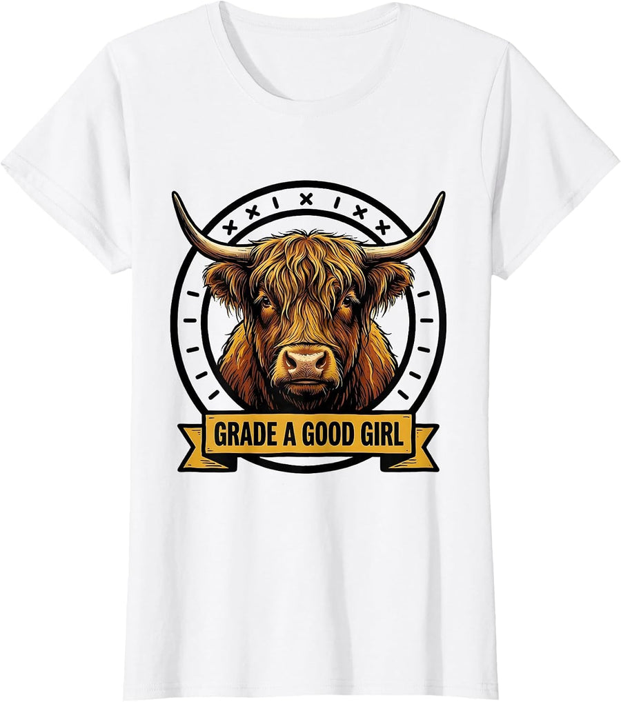 Women's Grade A Good Girl Funny Highland Cow Animal Lover Humor T-Shirt - White