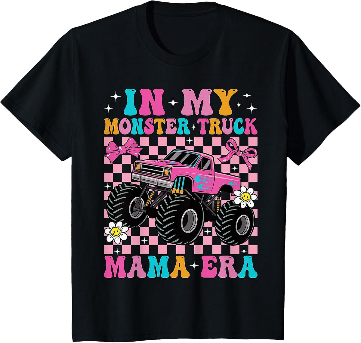 Groovy in My Monster Truck Mama Era Monster Truck Mom T-Shirt - Black