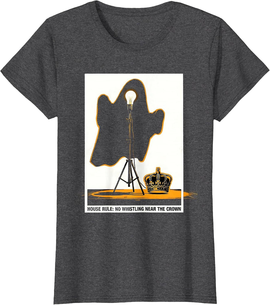 Women's House Rule: No Whistling Near The Crown Funny Literary T-Shirt - Dark Heather Grey