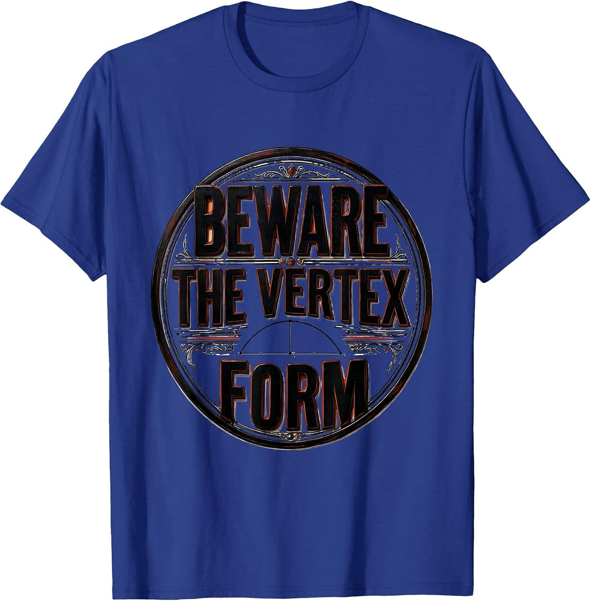 Beware The Vertex Form Funny Math Teacher Halloween Costume T-Shirt - Royal Blue