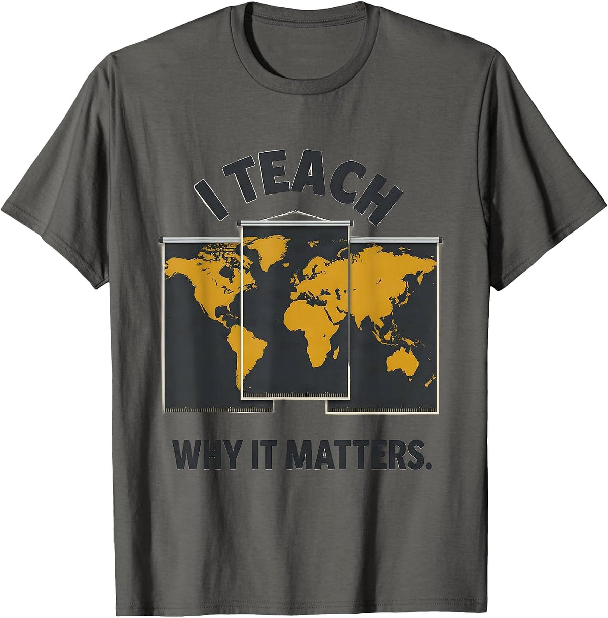 I Teach Why It Matters Funny History Teacher Back To School T-Shirt - Asphalt Grey