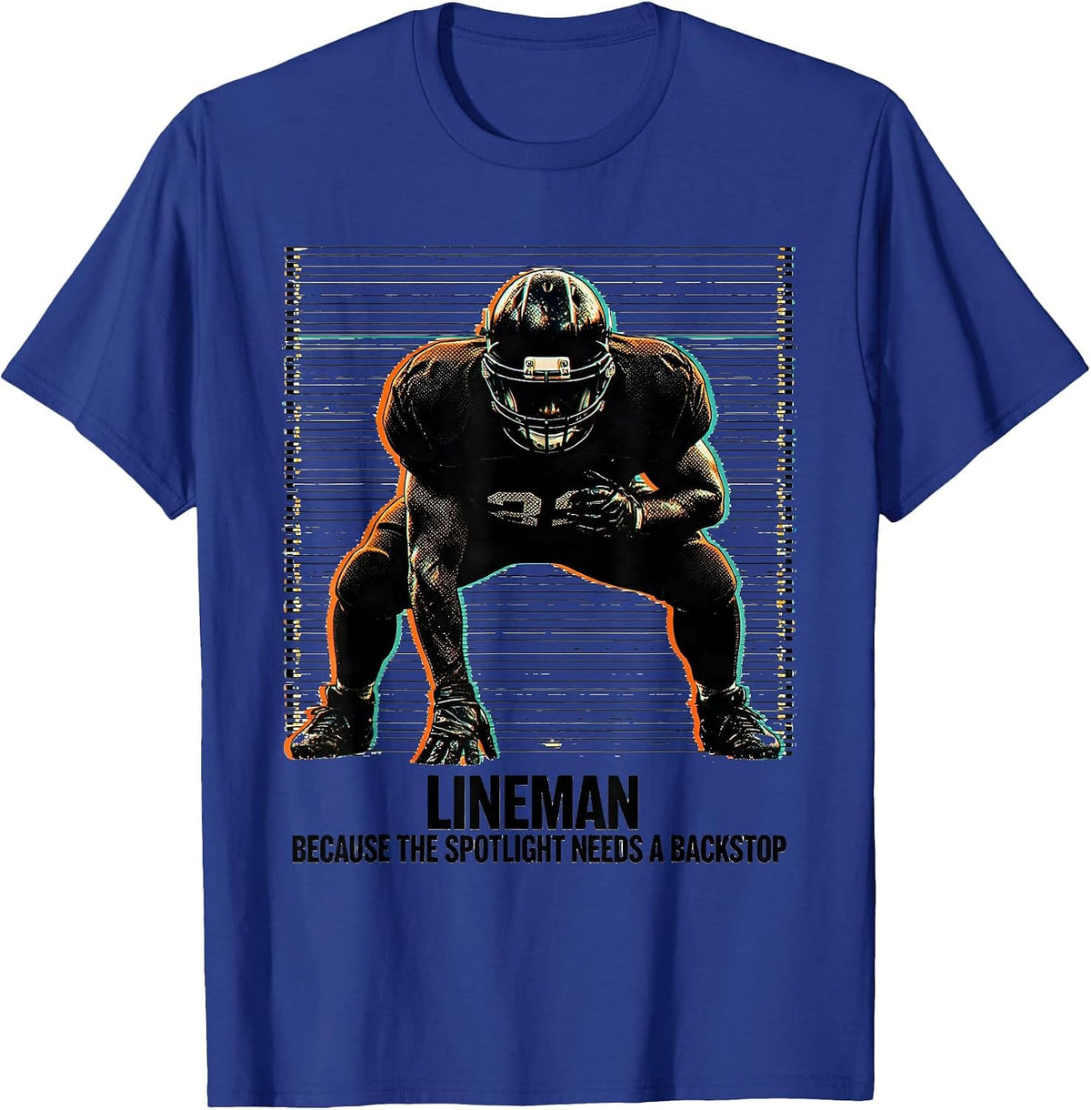 Lineman Because The Spotlight Needs A Backstop Funny T-Shirt - Royal Blue
