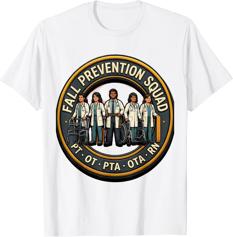Men's Fall Prevention Squad: PT, OT, PTA, OTA, RN Funny T-Shirt - White