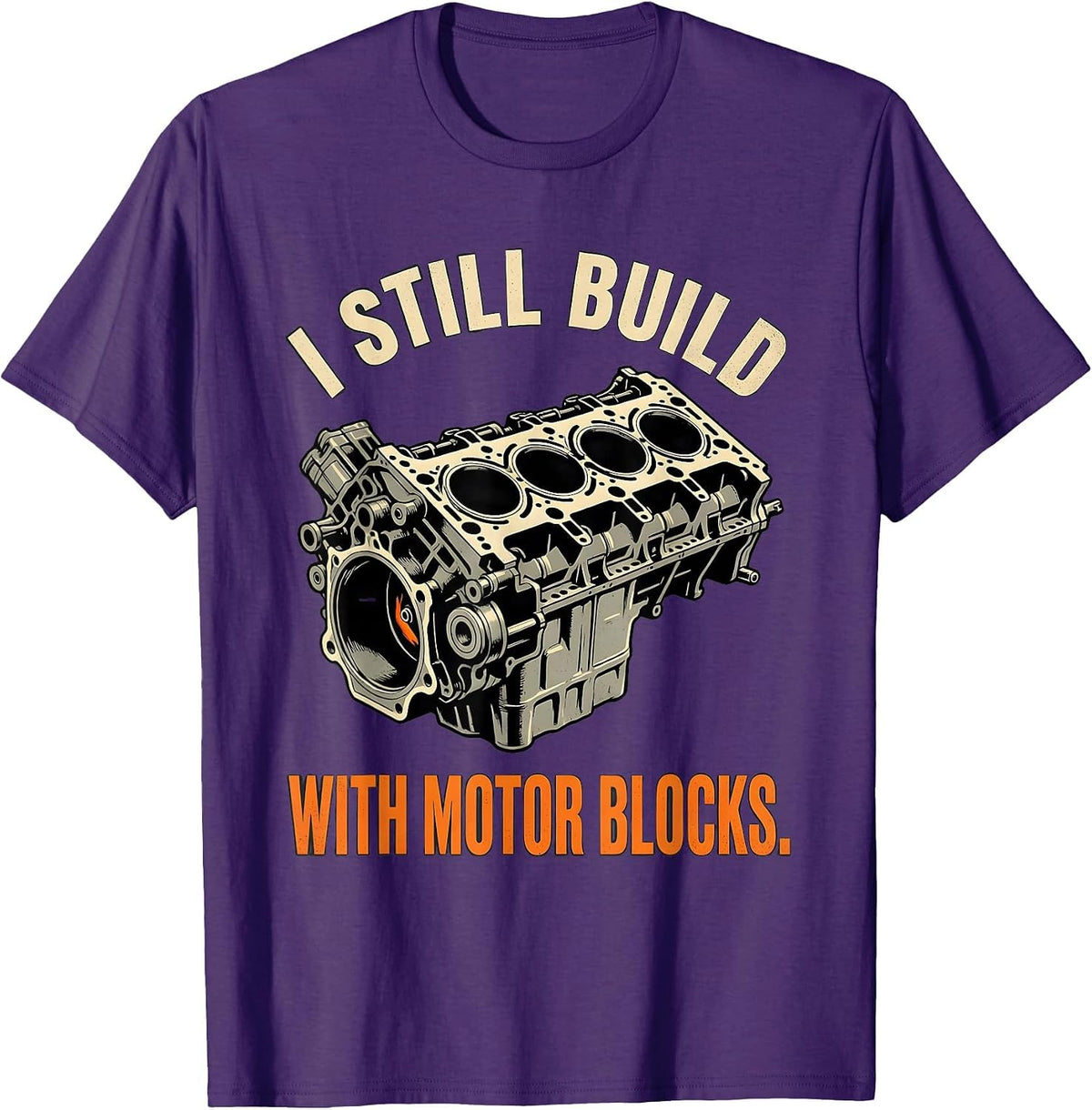 I Still Build With Motor Blocks Funny Mechanic Auto T-Shirt - Purple
