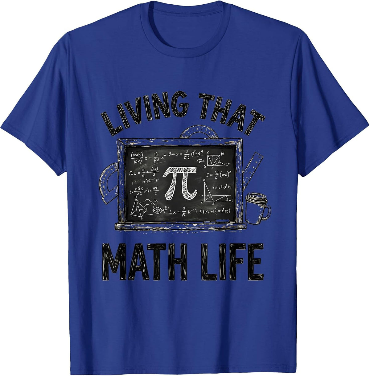 Living That Math Life Teacher Design T-Shirt - Royal Blue