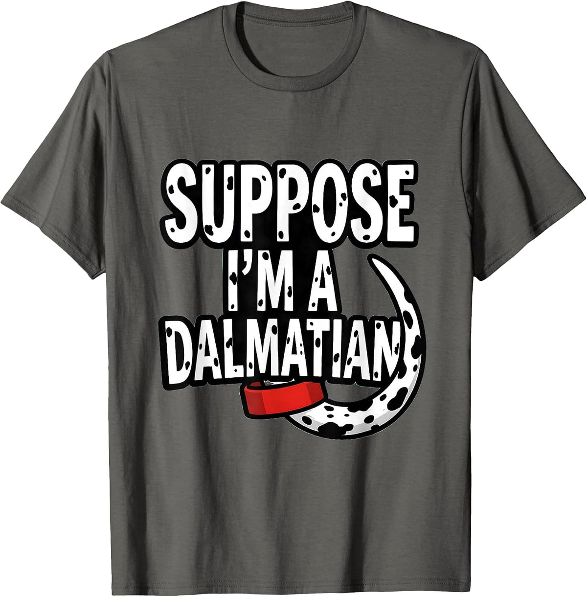 Men's Suppose I'm A Dalmatian Funny Lazy Halloween Costume T-Shirt - Asphalt Grey