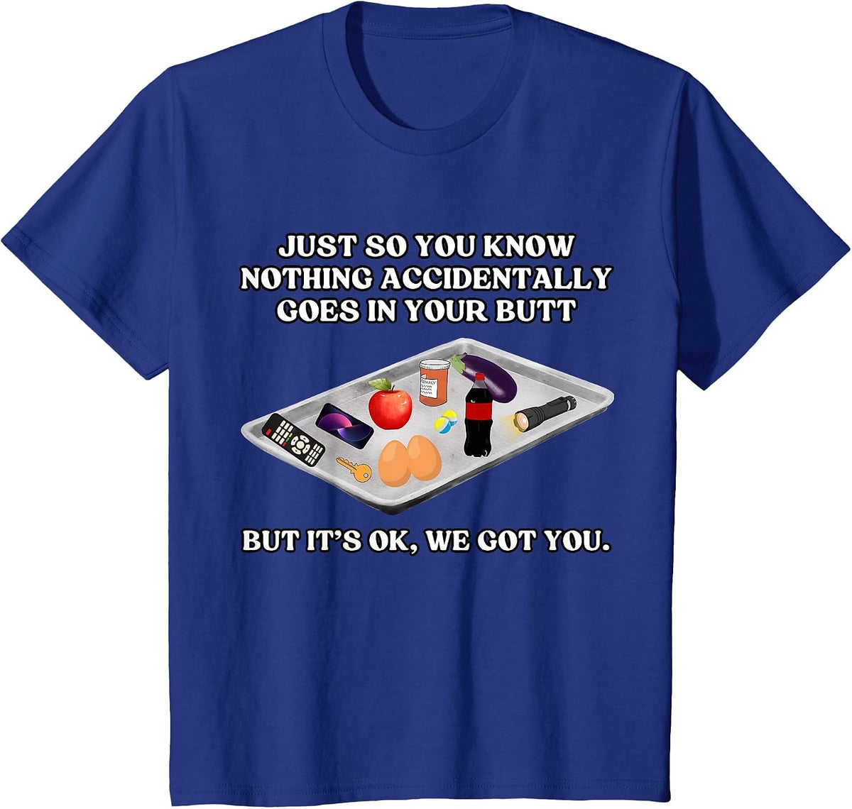 Nothing Go Accidentally to Your Butt Funny Medical Tee Shirt Healthcare Workers Tees Nurse Doctor Gift - Royal Blue