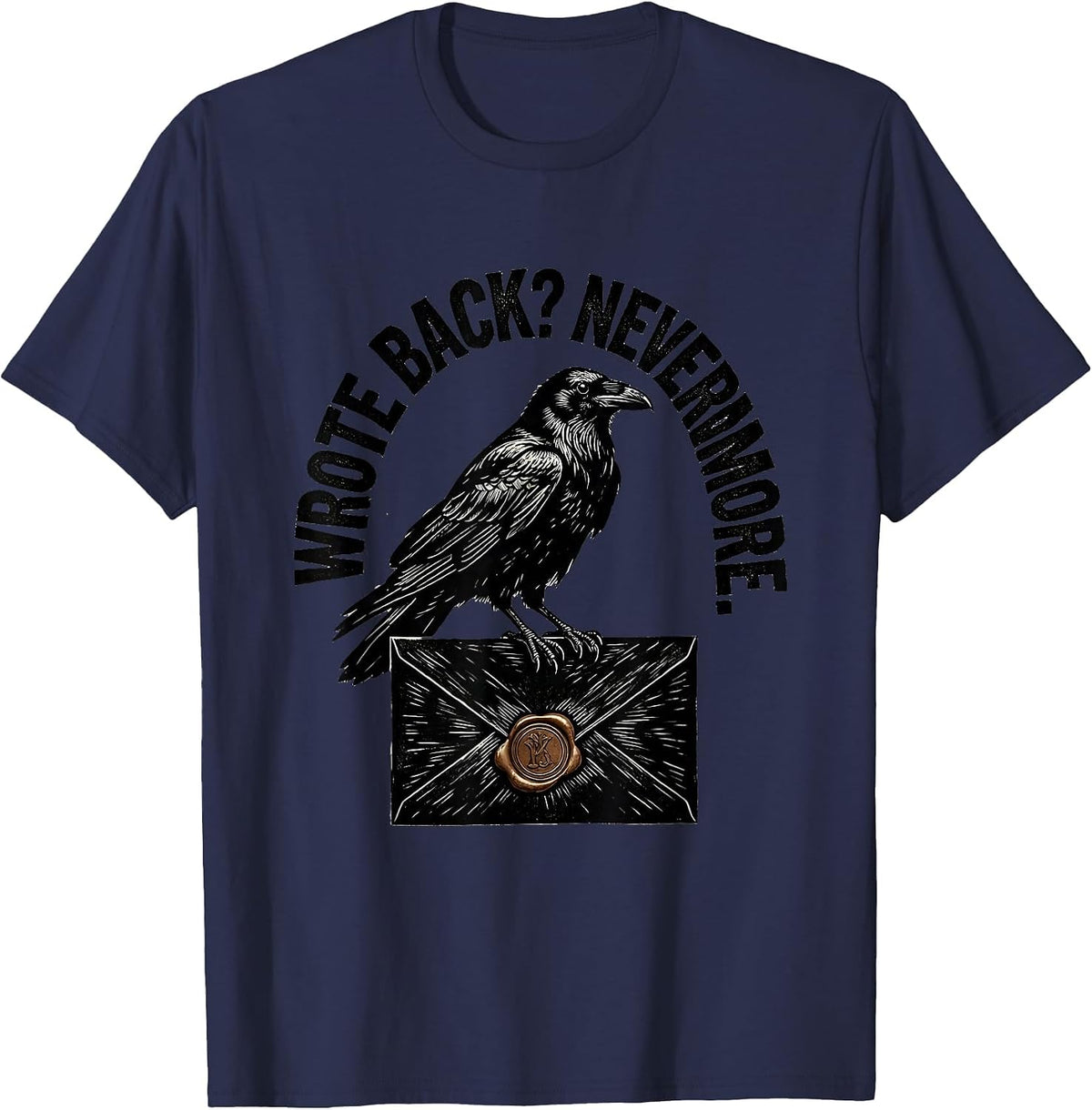 Men's Wrote Back? Nevermore Literary Gothic Edgar Allan Poe Raven T-Shirt - Navy Blue