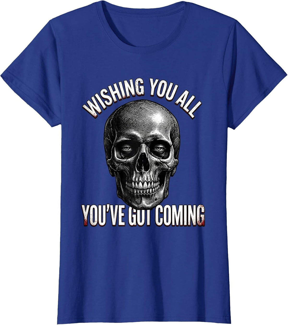 Women's Wishing You All You've Got Coming Horror Punk Streetwear T-Shirt - Royal Blue