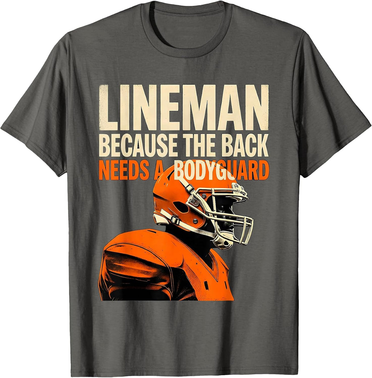 Lineman Because The Back Needs A Bodyguard Funny T-Shirt - Asphalt Grey