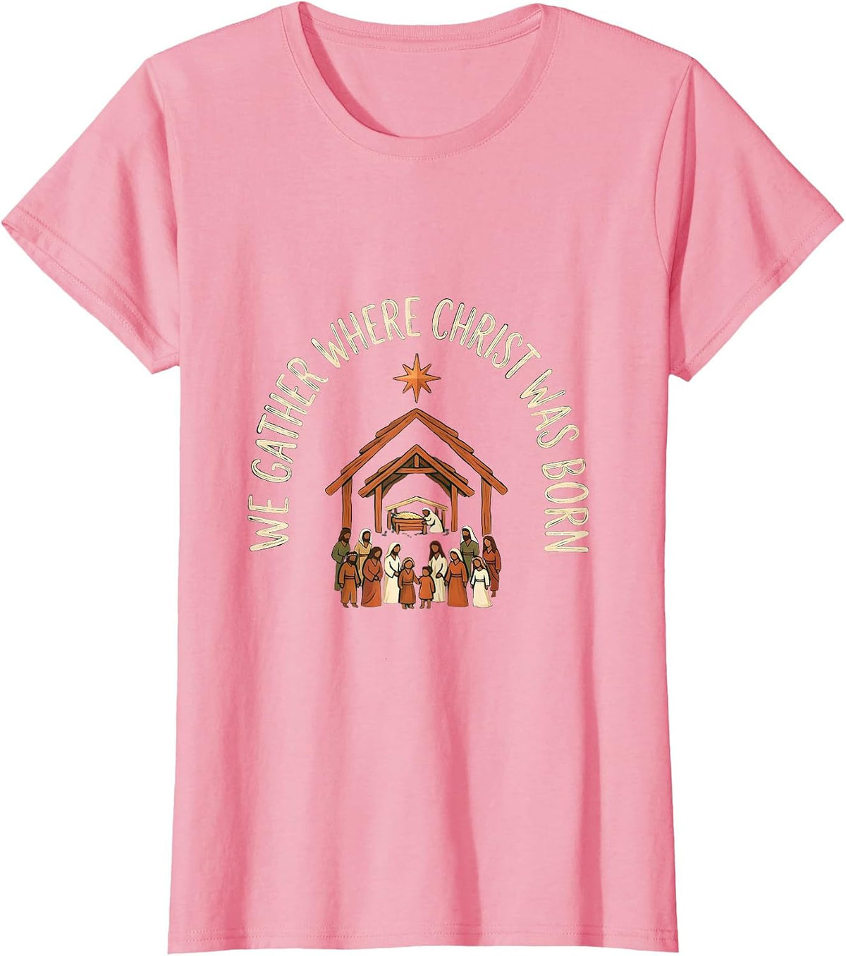 Women's We Gather Where Christ Was Born Faith Family Christmas T-Shirt - Pink