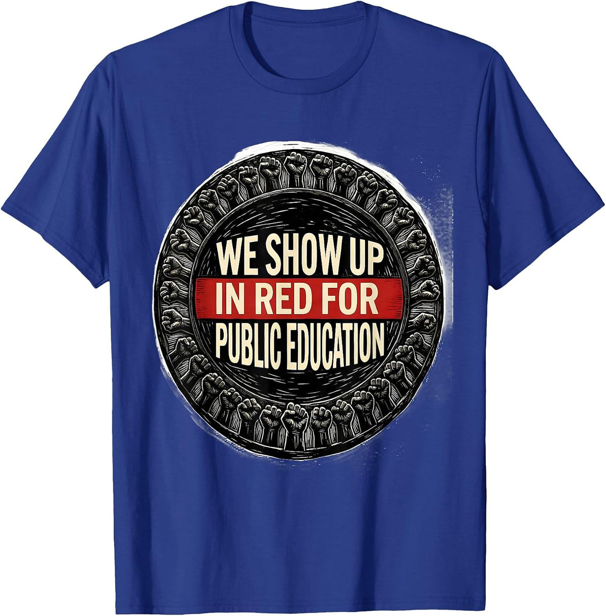 We Show Up In Red For Public Education Linocut Teacher T-Shirt - Royal Blue