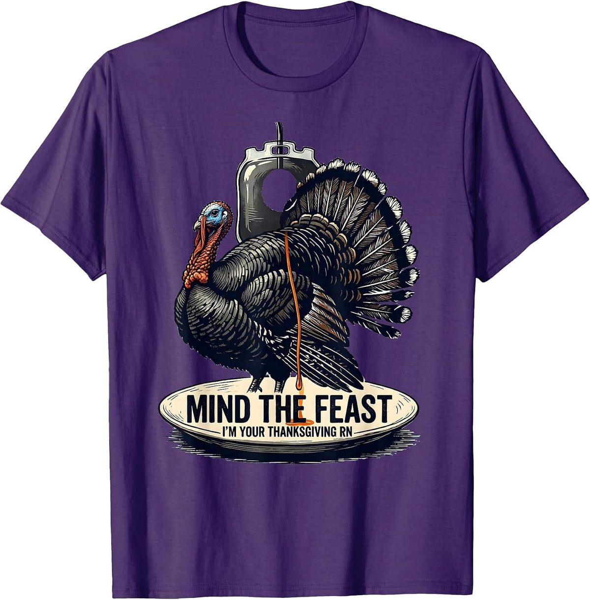Men's Mind The Feast, I'm Your Thanksgiving RN Nurse T-Shirt - Purple