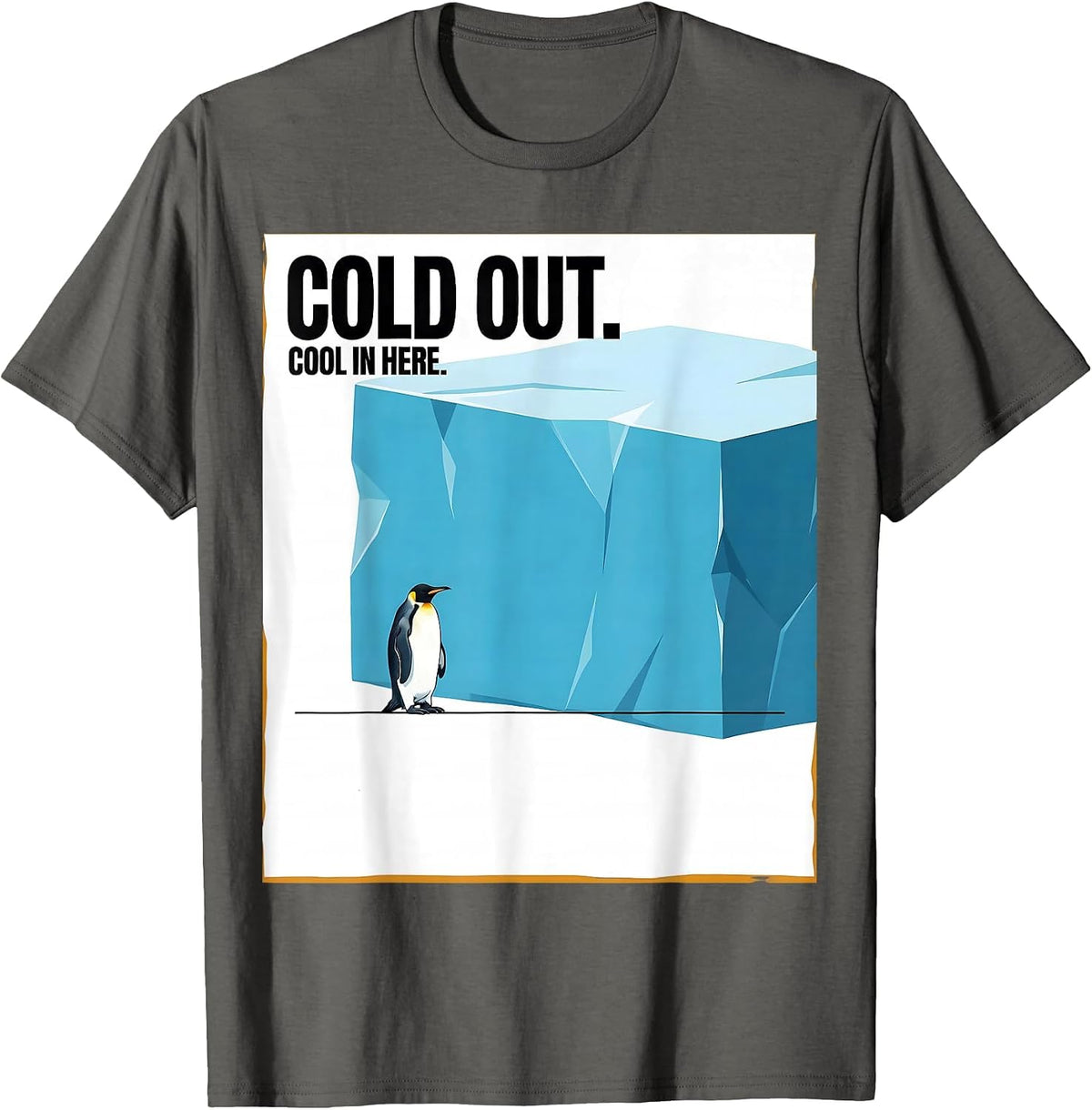 Men's Cold Out. Cool In Here. Funny Penguin Lover Animal Humor T-Shirt - Asphalt Grey