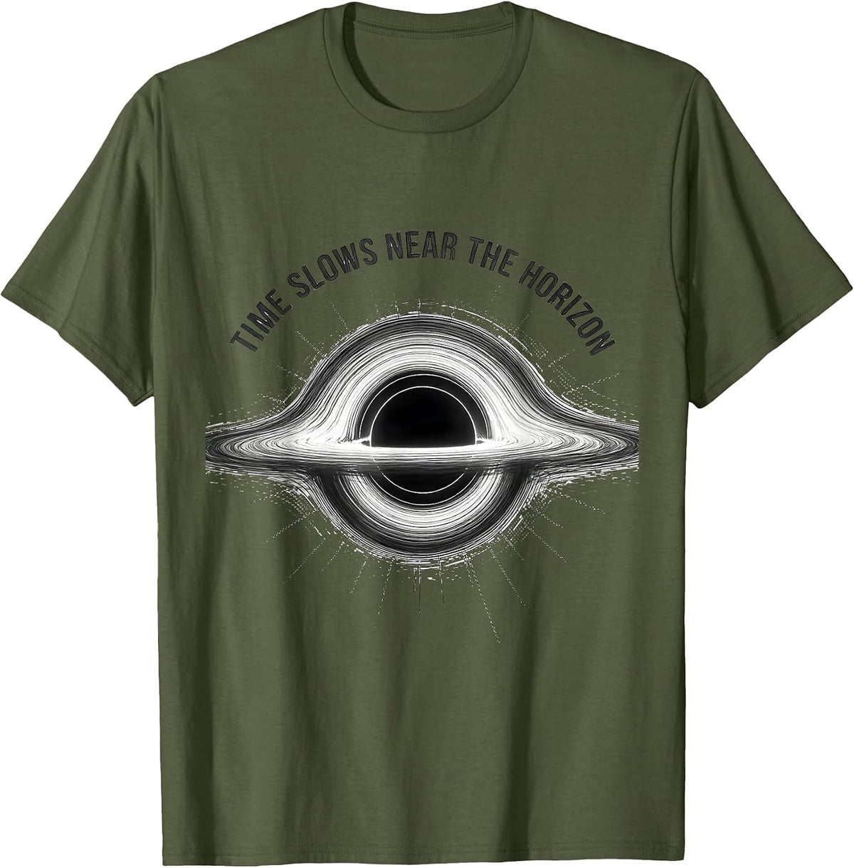 Time Slows Near The Horizon Physics Astrophysicist Science T-Shirt - Olive Green