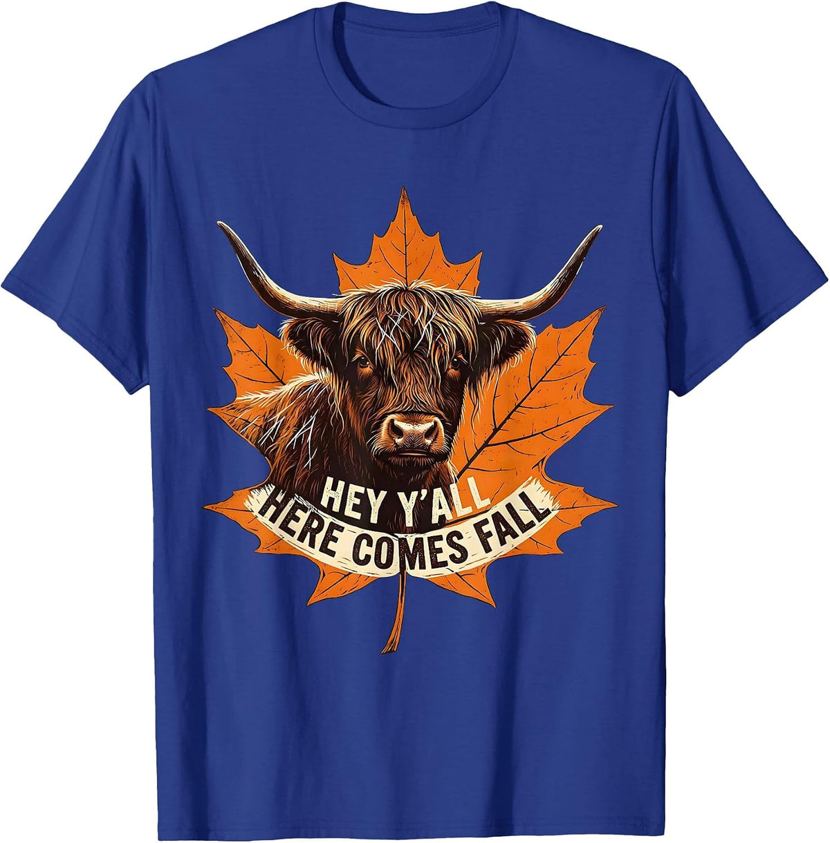 Hey Y'all, Here Comes Fall Highland Cow Cozy Autumn Humor T-Shirt - Royal Blue