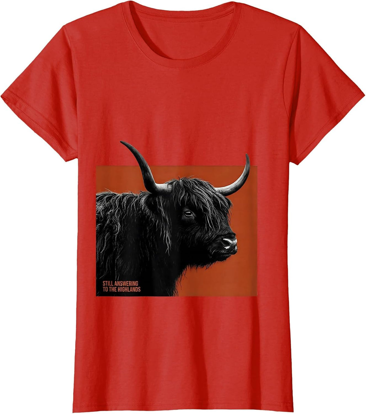 Still Answering To The Highlands Cute Highland Cow Scottish T-Shirt - Red