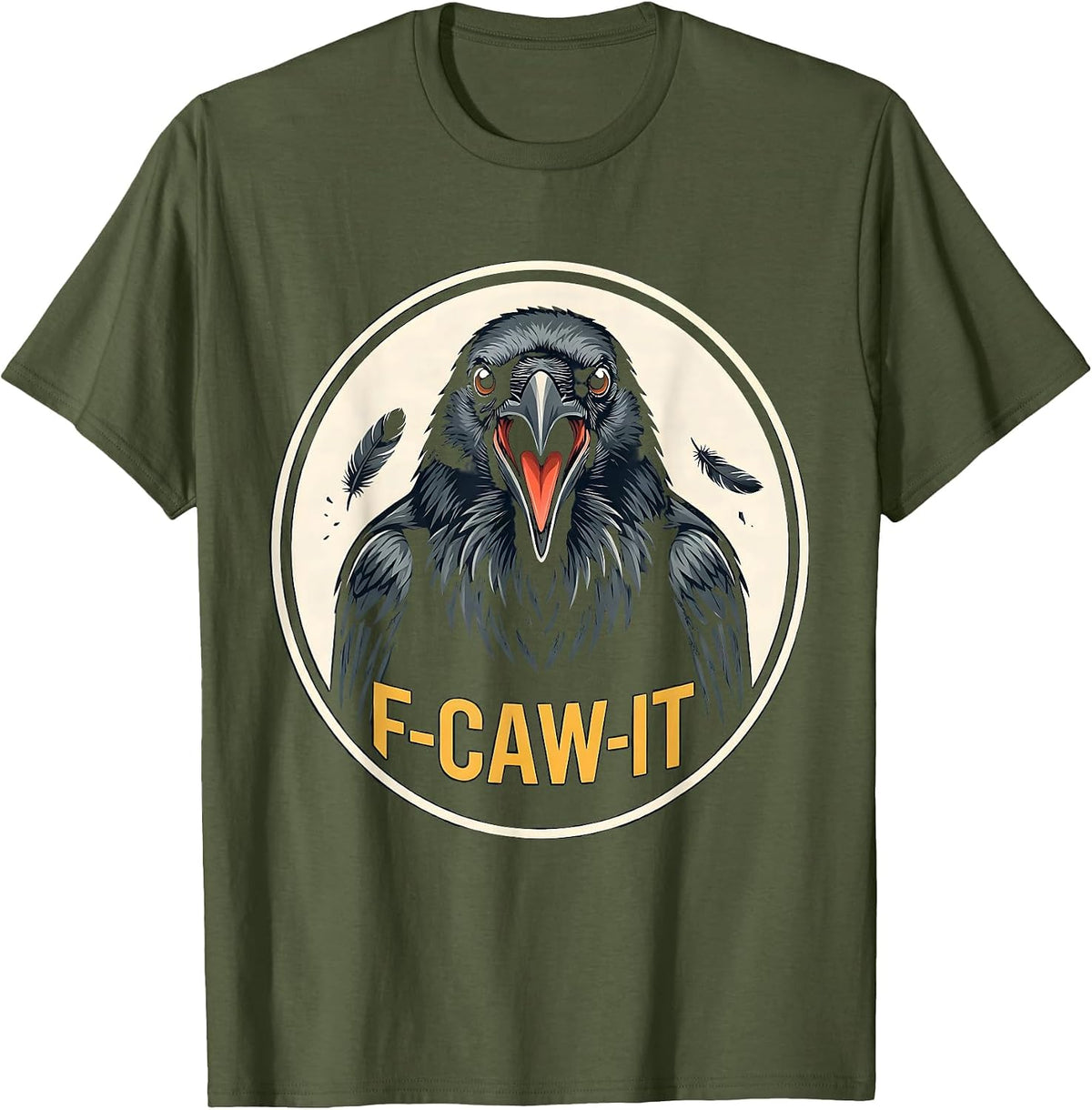 F-Caw-It Funny Crow Bird Meme Humor Novelty T-Shirt - Olive Green