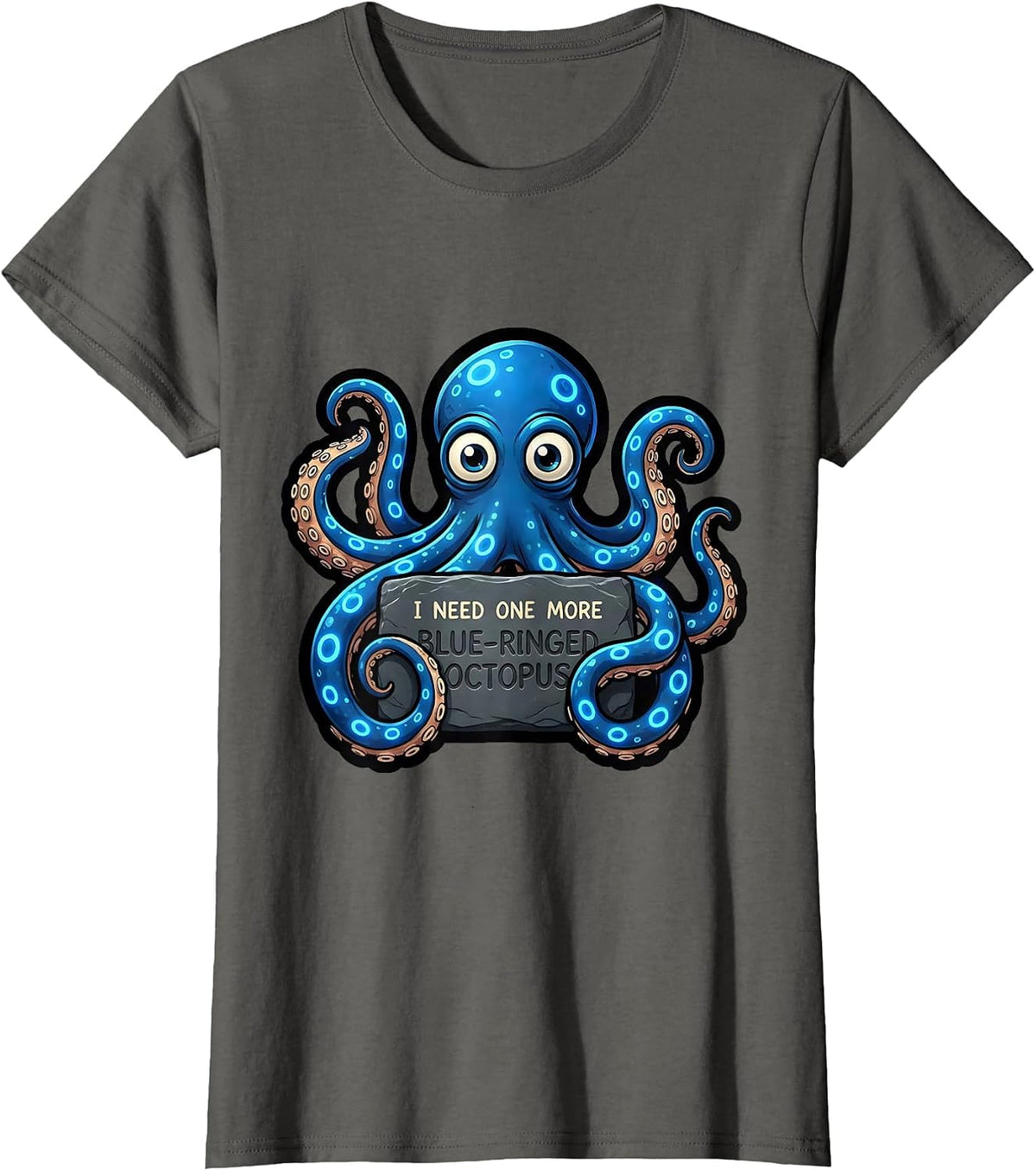 Women's I Need One More Blue-Ringed Octopus Funny Sea Creature T-Shirt - Asphalt Grey