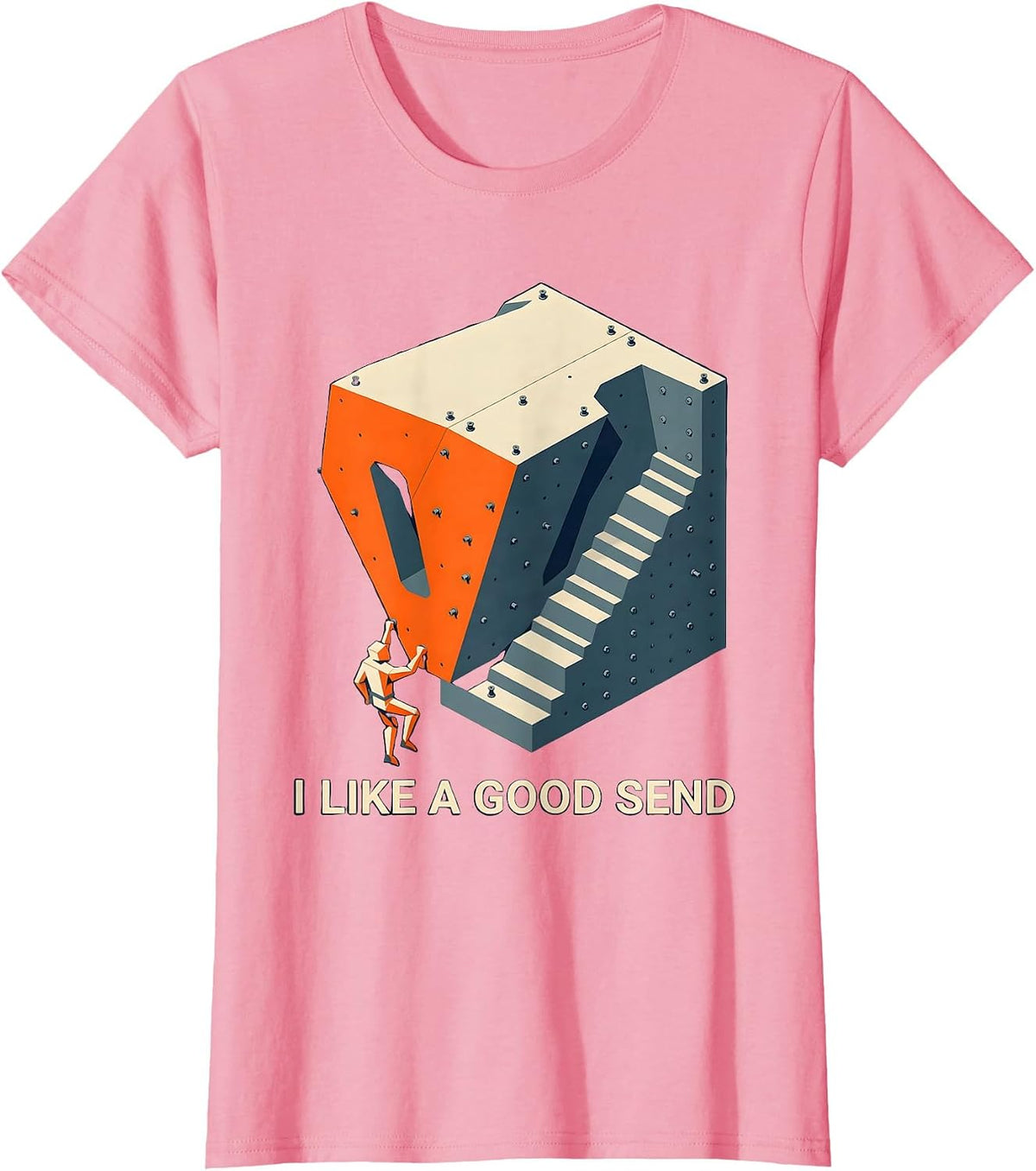 Women's I Like A Good Send Funny Rock Climber Bouldering Gift T-Shirt - Pink
