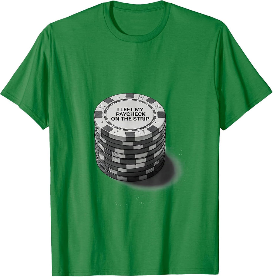 Men's I Left My Paycheck On The Strip Funny Vegas Casino Souvenir T-Shirt - Kelly Green