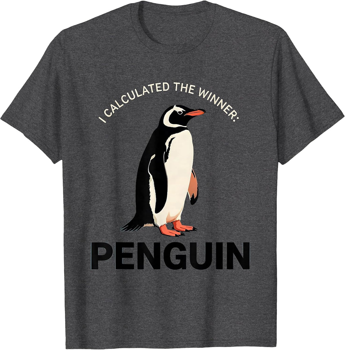 Men's I Calculated The Winner Penguin Funny Penguin Lover Humor T-Shirt - Dark Heather Grey