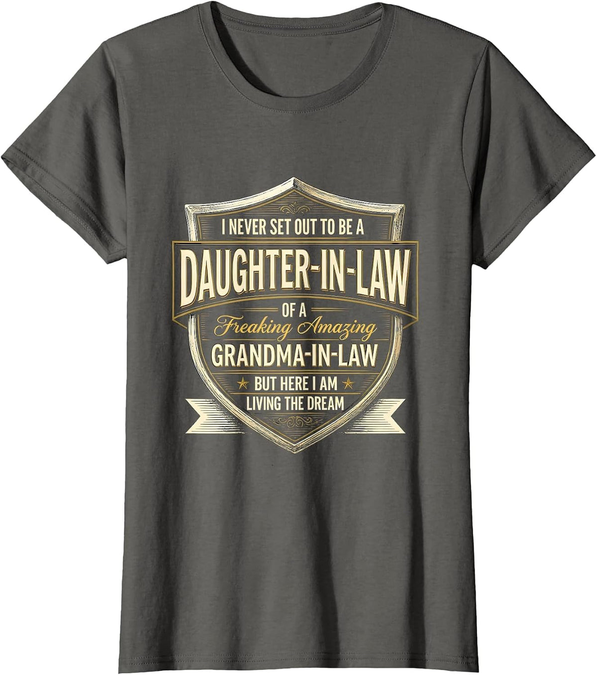 Women's I Never Set Out To Be Daughter-In-Law Of Amazing T-Shirt - Asphalt Grey
