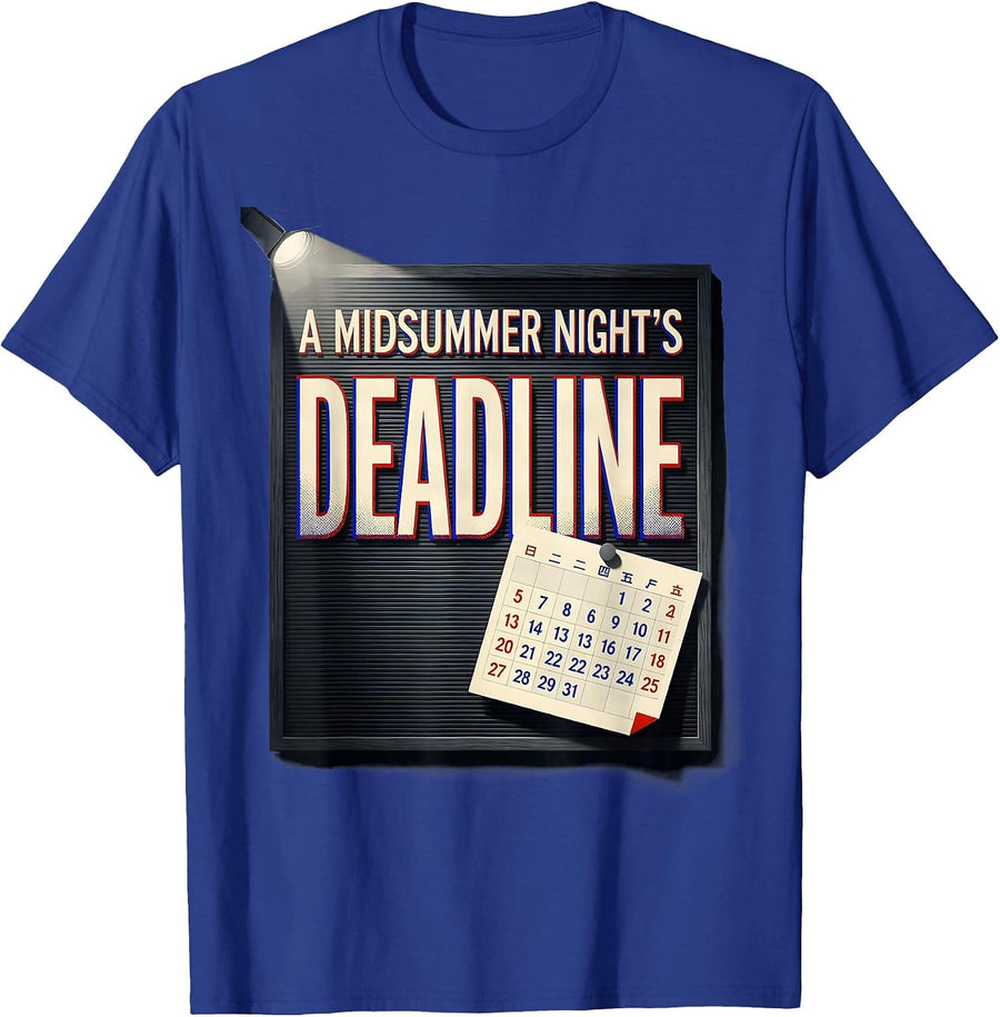 A Midsummer Night's Deadline Funny English Literature Humor T-Shirt - Royal Blue