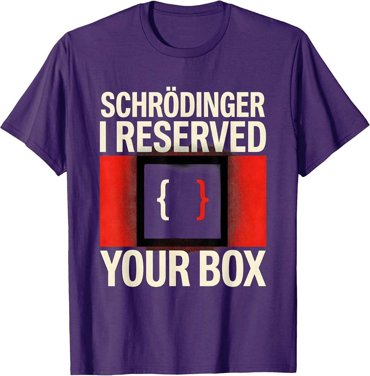 Men's Schrödinger, I Reserved Your Box Funny Quantum Physics Humor T-Shirt - Purple