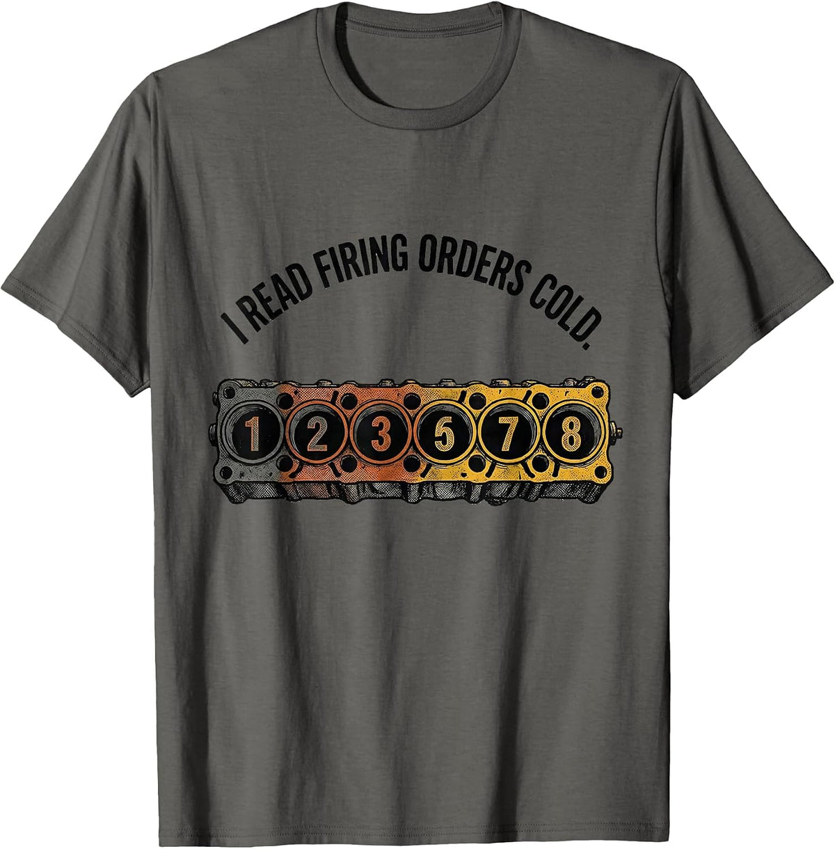 Men's I Read Firing Orders Cold Funny Mechanic Car Engine T-Shirt - Asphalt Grey